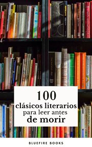 100 clásicos de la literarios para leer antes de morir cover image