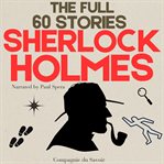 Sherlock Holmes, the Full 60 Stories : The Adventures of Sherlock Holmes cover image