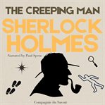 The Adventure of the Creeping Man : The Adventures of Sherlock Holmes cover image