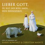 Lieber Gott, Du Bist Der Boss, Amen. Dein Rhinozeros cover image