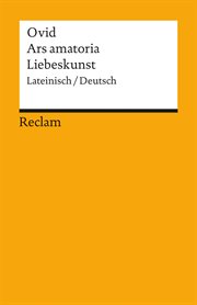 Ars amatoria / Liebeskunst : Lateinisch/Deutsch. Reclams Universal-Bibliothek cover image