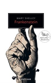 Frankenstein oder Der moderne Prometheus : Damals – heute – morgen: Reclams Klassikerinnen. Reclam Taschenbuch cover image