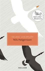 Nils Holgerssons wunderbare Reise durch Schweden : Damals – heute – morgen: Reclams Klassikerinnen. Reclam Taschenbuch cover image