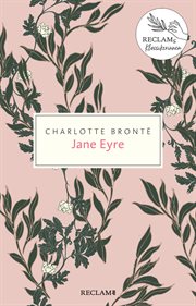 Jane Eyre. Eine Autobiografie : Damals – heute – morgen: Reclams Klassikerinnen. Reclam Taschenbuch cover image
