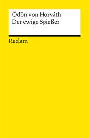 Der ewige Spießer. Erbaulicher Roman in drei Teilen : Reclams Universal-Bibliothek cover image