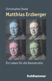 Matthias Erzberger : Ein Leben für die Demokratie cover image
