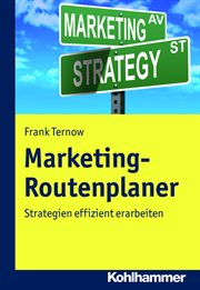 Marketing : Routenplaner. Strategien effizient erarbeiten cover image