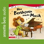 Herr Beethoven macht Musik cover image