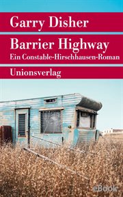 Barrier Highway : Kriminalroman. Ein Constable-Hirschhausen-Roman (3) cover image