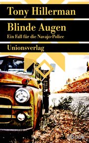 Blinde Augen : Mit einem Nachwort von Claus Biegert. Kriminalroman. Navajo-Police (German) cover image