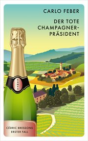 Der tote Champagner : Präsident. Cédric Bressons erster Fall. Red Eye cover image