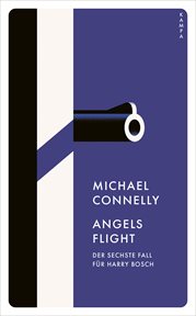 Angels Flight : Der sechte Fall für Harry Bosch. Ein Fall für Harry Bosch cover image