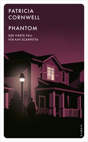 Phantom : Der vierte Fall für Kay Scarpetta. Ein Fall für Kay Scarpetta cover image