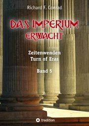 Das Imperium erwacht : Zeitenwenden - Turn of Eras cover image
