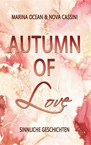 Autumn of Love : Sinnliche Geschichten cover image