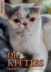 Die Kitties : Vom Kitten bis zum Senior cover image