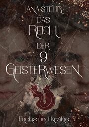 Das Reich der 9 Geisterwesen : Fuchs und Krähe cover image