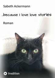 ...because I love love stories : Roman cover image