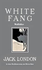 White Fang : Wolfsblut cover image