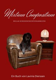 Mixtum Compositum : Bellas Kurzgeschichtensammlung cover image