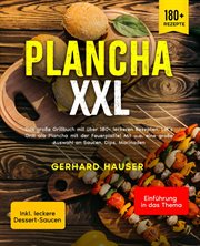 Plancha XXL : Das große Grillbuch mit über 180+ leckeren Rezepten. Let's Grill ala Plancha mit der Feuerplatte! Mi cover image