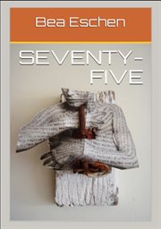 Seventy : Five. Dying by Decree and the Loss of Wisdom cover image