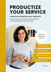 Productize your Service : Dienstleistungen neu gedacht cover image