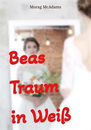 Beas Traum in Weiß cover image