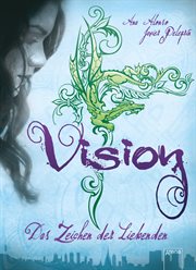 Vision : Das Zeichen der Liebenden. Vision - Illusion - Emotion cover image