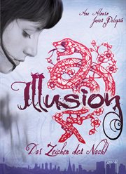 Illusion : Das Zeichen der Nacht. Vision - Illusion - Emotion (German) cover image