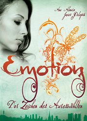 Emotion : Das Zeichen der Auserwählten. Vision - Illusion - Emotion (German) cover image