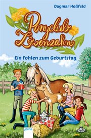 Ein Fohlen zum Geburtstag : Ponyclub Löwenzahn cover image