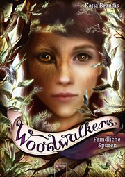 Feindliche Spuren : Woodwalkers cover image