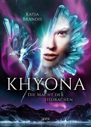 Die Macht der Eisdrachen : Khyona cover image