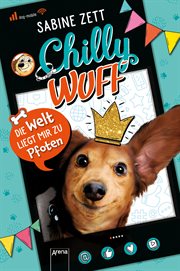 Die Welt liegt mir zu Pfoten : Lustiger Comic-Roman mit Hund. Chilly Wuff (German) cover image