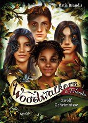 Woodwalkers & Friends. Zwölf Geheimnisse : Das Special zur Bestseller-Reihe: Zwölf Kurzgeschichten aus der Welt der Woodwalkers cover image