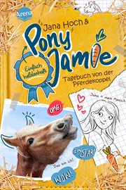 Tagebuch von der Pferdekoppel : der Pferdebuchreihe ab 9 Jahren. Pony Jamie – Einfach heldenhaft! cover image