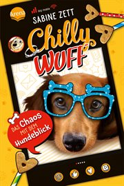 Das Chaos mit dem Hundeblick : Lustiger Comicroman mit Hund. Chilly Wuff cover image