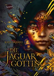 Die Jaguargöttin : Gestaltwandler-Fantasy ab 12 Jahren. Dein Spiegel-Bestseller von der Autorin von "Woodwalkers" cover image
