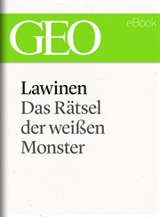 Lawinen : Das Rätsel der weißen Monster. GEO eBook Single cover image