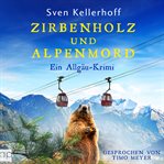 Zirbenholz Und Alpenmord cover image