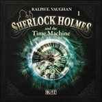 New Cases of Sherlock Holmes - Episode 1: Sherlock Holmes and the Time Machine cover image