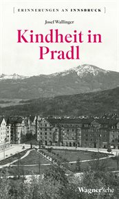 Kindheit in Pradl : Erinnerungen an Innsbruck cover image