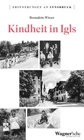 Kindheit in Igls : Erinnerungen an Innsbruck cover image