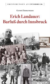 Erich Landauer : Barfuß durch Innsbruck. Erinnerungen an Innsbruck cover image