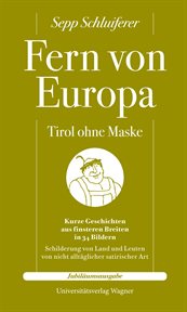 Fern von Europa : Tirol ohne Maske cover image