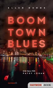 Boom Town Blues : Ein Fall für Patsy Logan. Patsy-Logan-Reihe cover image
