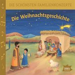 Die schönsten Familienkonzerte. Die Weih cover image