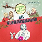 Professor Dur Und Die Notendetektive 2. Das Weihnachtsoratorium cover image