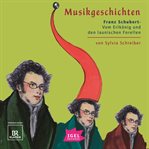Musikgeschichten. Franz Schubert cover image